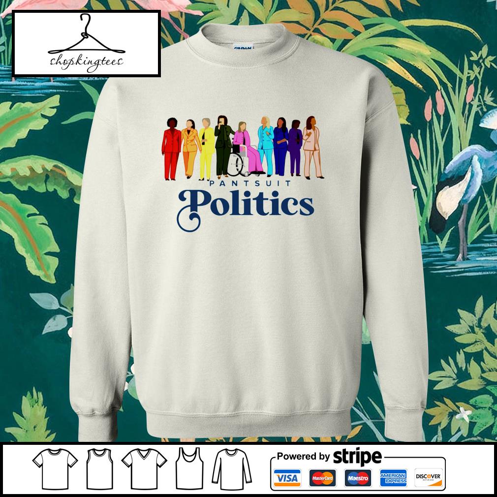 Pantsuit Politics Shirt Hoodie Sweater Long Sleeve And Tank Top