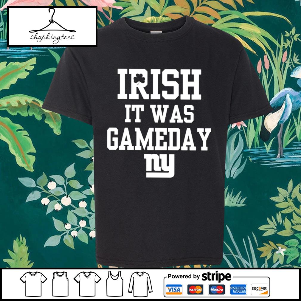 Awesome irish It Was Gameday NY New Shirt