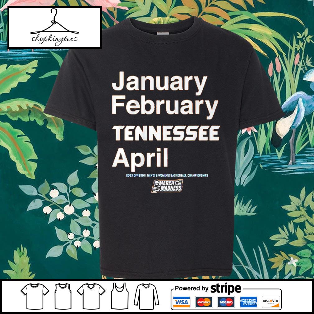 Awesome january February Tennessee April Tennessee Basketball Shirt