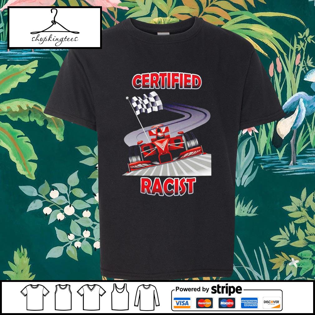 Funny certified Racist New Shirt