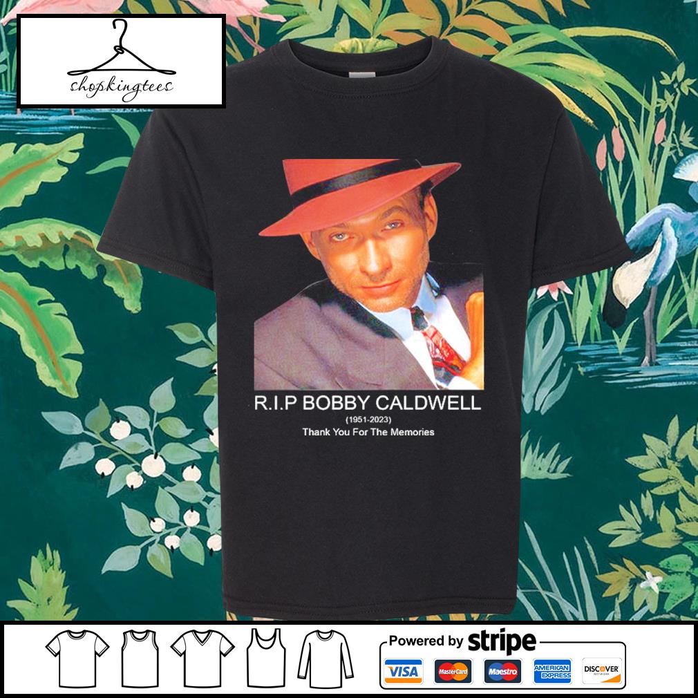 Premium bobby Caldwell RIP 1951-2023 Thank You For The Memories Shirt