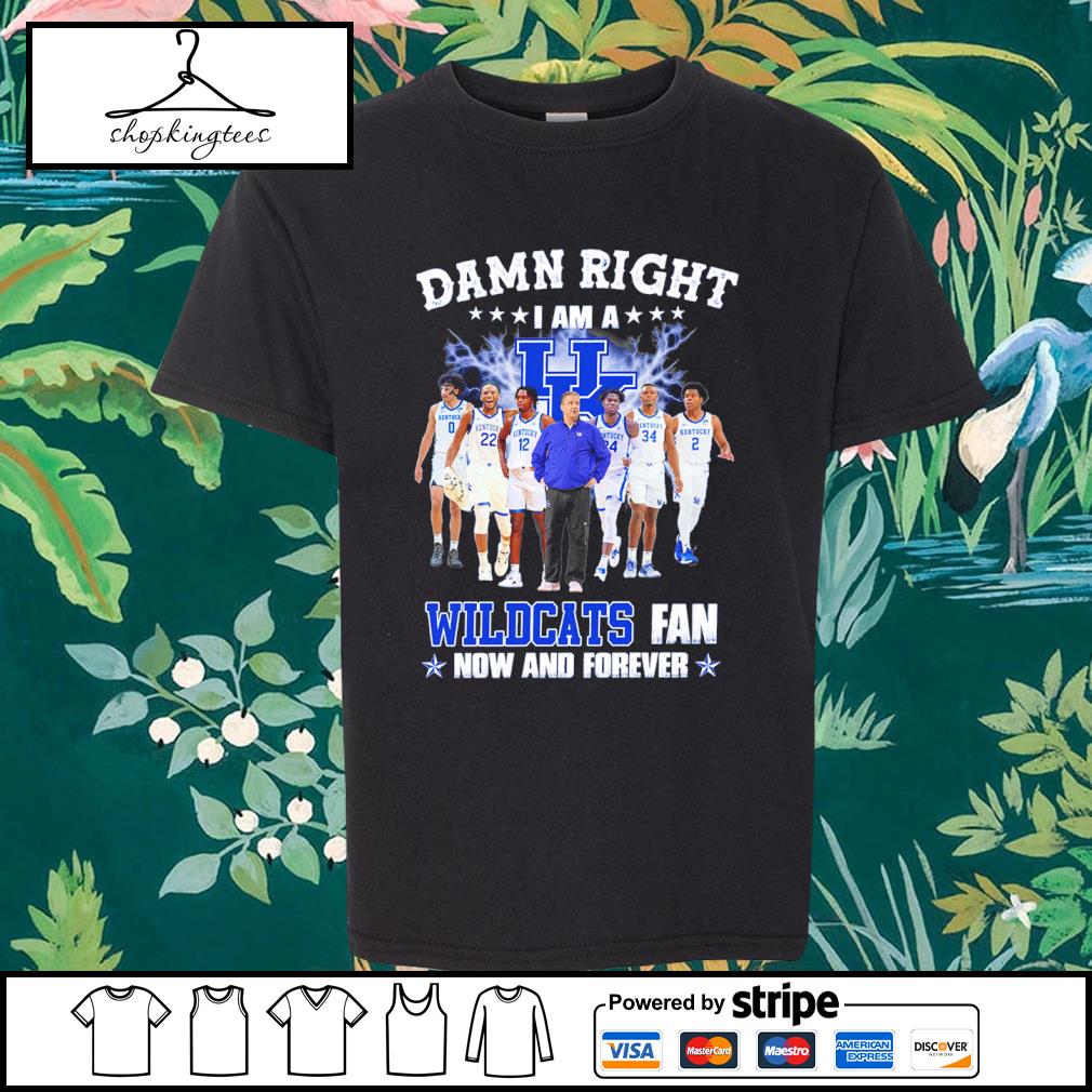 Top damn Right I Am A Wildcats Fan Now And Forever New Shirt