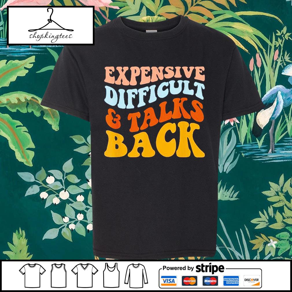 Top expensive Difficult And Talks Back Mothers' Day Mom Life Shirt